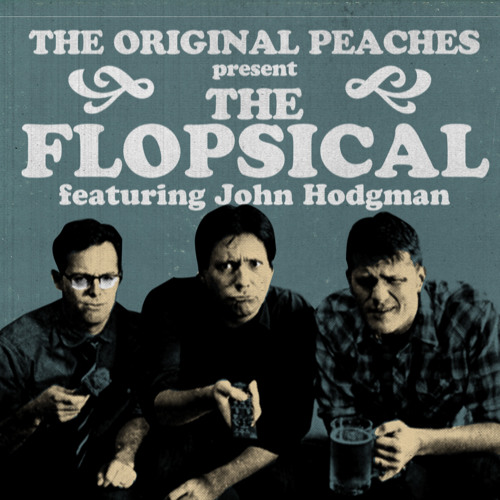The Flopsical(featuring The Flophouse & John Hodgman)
