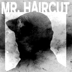 Mr Haircut Episode 3.x – The Hard Part