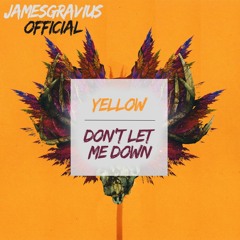 Yellow VS Don't Let Me Down - Coldplay & Chainsmokers (James Gravius Mashup)