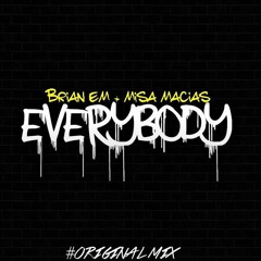 Misa Macias & Brian Em - EveryBody ( Original Mix ) Demo