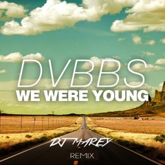 DVBBS - We Were Young (KasaKrew Remix) [Marey & KyleStyle]