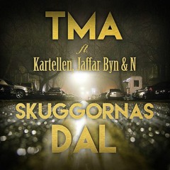TMA - Skuggornas Dal Ft. Kartellen, Jaffar Byn & N