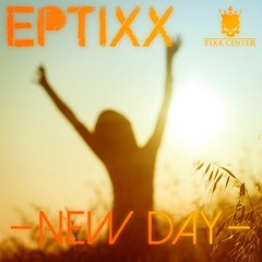 Eptixx - New Day (End Edit)