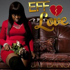 Jay Bang - Eff Love