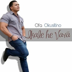 Ofa  Okusitino - Umiuminoa