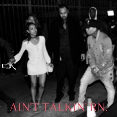 AIN'T TALKIN' RN. (I KNOW I'M LATE BUT...)
