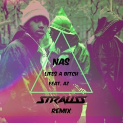 Nas - Lifes A Bitch (Strauss Remix)