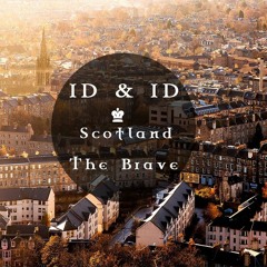 ID&ID -Scotland The Brave (Preview)