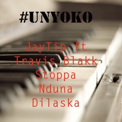 JayTip - Unyoko ft Travis Blakk, Stoppa, Nduna & Dilaska (Prod. JayTip)