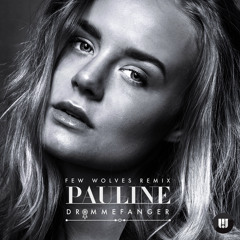 Pauline - Drømmefanger (Few Wolves Remix)