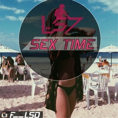 LSD - Sex Time (Preview) [Temporary Post]