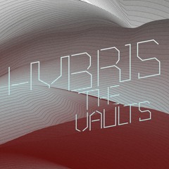 The Vaults (Unreleased Hybris Mix)