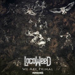 LocoWeed - What We Are (Original Mix)