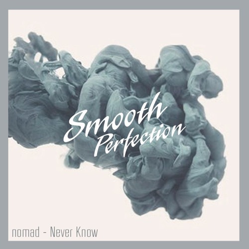 nomad - Never Know