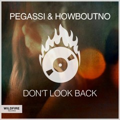 Pegassi & HowBoutNo - Don't Look Back