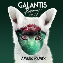Galantis - Runaway (U&I) (Amero Remix)[OUT NOW!]