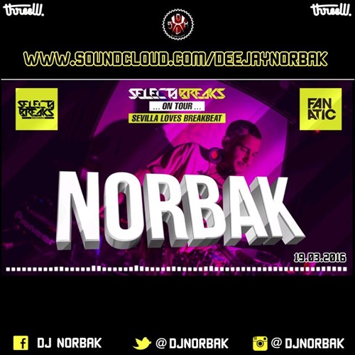 NORBAK @ Selecta Breaks 'On Tour' - Sala Fanatic (Sevilla) [19.03.2016] - LIVE MIX