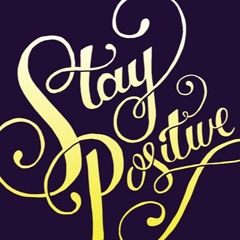 stay positive