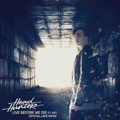 Headhunterz - Live Before We Die (Crystal Lake Remix)