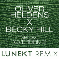 Oliver Heldens - Gecko (LUNEKT Remix)