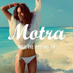 Push The Feeling On - Motra Remix - FREE DOWNLOAD