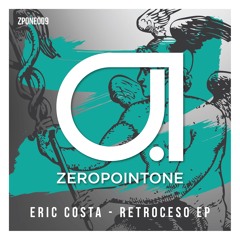 ZPONE009 : Eric Costa - Business (Original Mix)