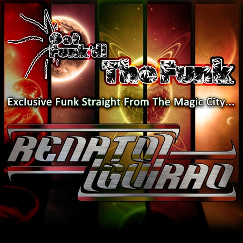 Get Funk'd! The Funk - Renato Guirao