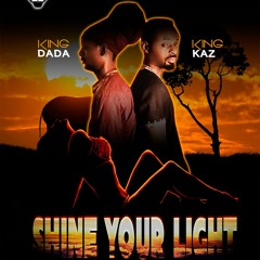 Shine Your Light - Subject99 (KingKaz/KingDada)