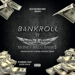 Money Bagg Bank$ - Bankroll - Bankroll Fre$h Tribute - Prod. by Strong Productions