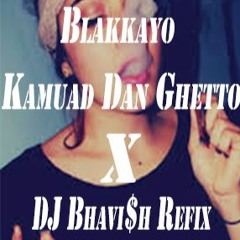 Blakkayo ft Dagger Killa - OSB - Kamuad Dan Ghetto X DJ Bhavi$h Refix [Buy=Free Download]