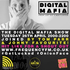 Freqeuncy FM - The Digital Mafia Show 010 (Tom Parr & Johny Favourite Guest Mix)