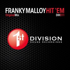 Franky Malloy - Hit 'Em (Original Mix)