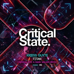 Kriess Guyte - Titan (Mark Walker) - {Critical State}