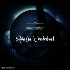 Alex Derron - Rain In Wonderland