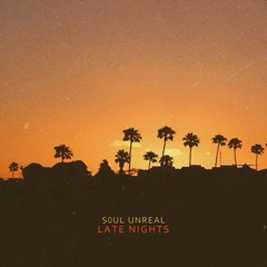 S0ul Unreal - Late Nights