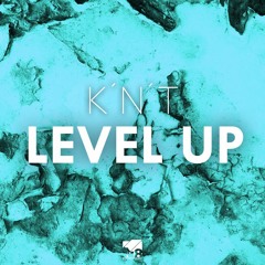 K'n'T - Level Up [Radio Edit]