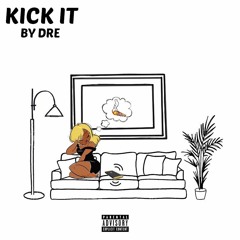 Kick It (Prod Su$h! Ceej of Two-9)