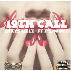 12TH CALL - INKYSKILLZ FT. T - SMOOVE