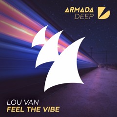 Lou Van - Feel The Vibe [OUT NOW]