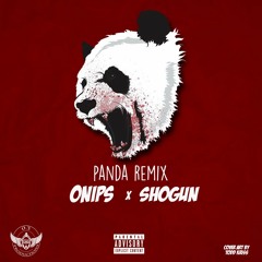 ONIPS X SHOGUN - PANDA (REMIX) (Mixed By ONIPS)