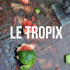Le Tropix Teaser
