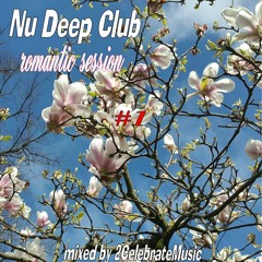 Nu Deep Club romantic session #1   ★ DJ Set - Free Download ★