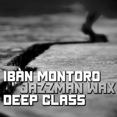 Iban Montoro, Jazzman Wax - Deep Class