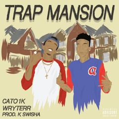 Wryterr Ft Cato1K x Trap Mansion (Prod K Swisha)