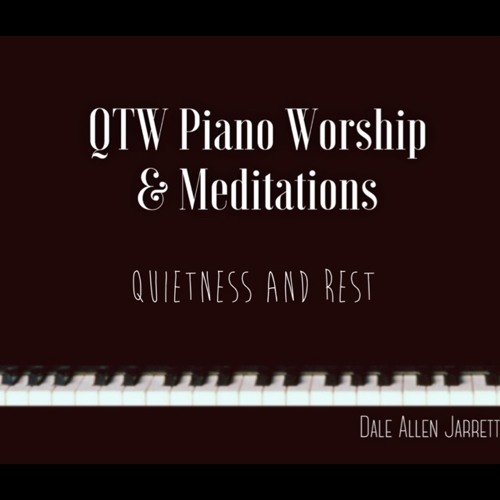 Piano Worship & Meditation Quietness and Rest *