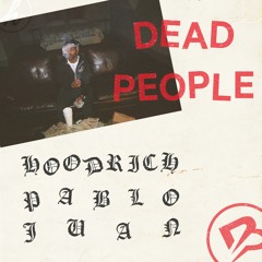 Hoodrich Pablo Juan - Dead People (Prod. By Brodinski)