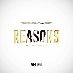 Young Gully Ft. Thuy - Reasons (Prod. Traxamillion) [Thizzler.com]