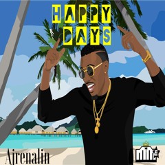 Ajrenalin "Happpy Days" [M.M.E. / VPAL Music]