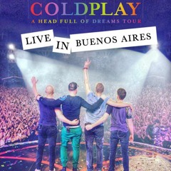 Coldplay 17 Vida La Vida , Buenos Aires 1/4/2016