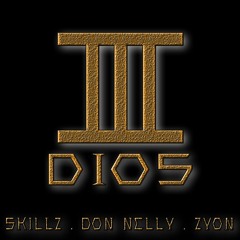 3 Dios - Skillz X Don Nelly X Zyon
